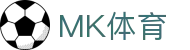 MK体育官方网站·MK中国官方认证平台·MK体育在线直播,实时赛事更新